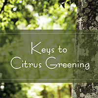 Keys to Citrus Greening Keys to Citrus Greening